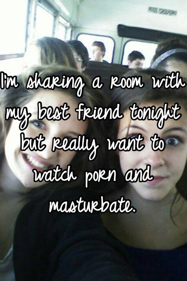Scarlet reccomend Watch my best friend masturbate